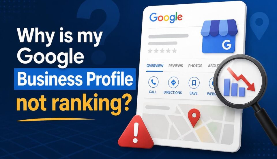 Why is my Google Business Profile not ranking
